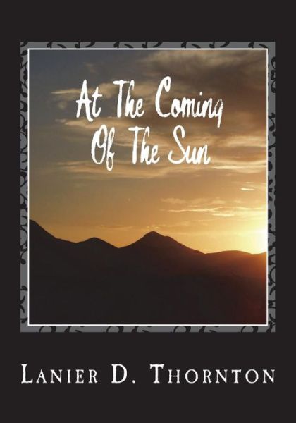 Cover for Lanier D Thornton · At The Coming of The Sun (Paperback Book) (2018)