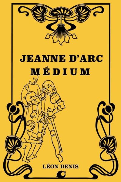 Cover for Léon Denis · Jeanne d'Arc Médium (Paperback Book) (2018)