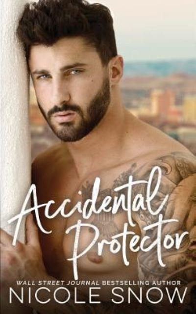 Cover for Nicole Snow · Accidental Protector (Paperback Book) (2018)