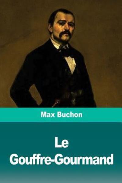 Cover for Max Buchon · Le Gouffre-Gourmand (Paperback Book) (2018)