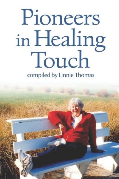 Cover for Linnie Thomas · Pioneers in Healing Touch (Paperback Book) (2018)