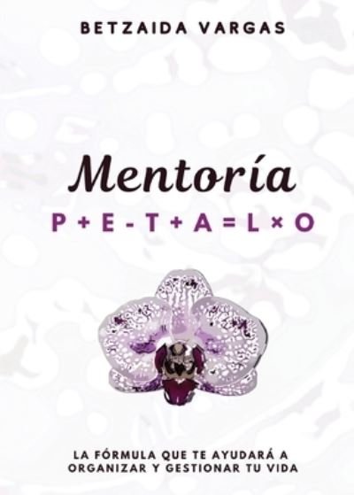 Cover for Betzaida Vargas · Mentoria Petalo (Paperback Book) (2021)