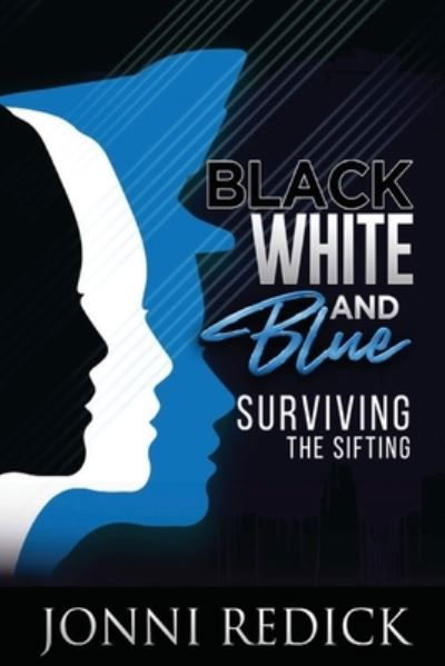 Cover for Jonni Redick · Black, White and Blue, Surviving the Sifting (Pocketbok) (2021)