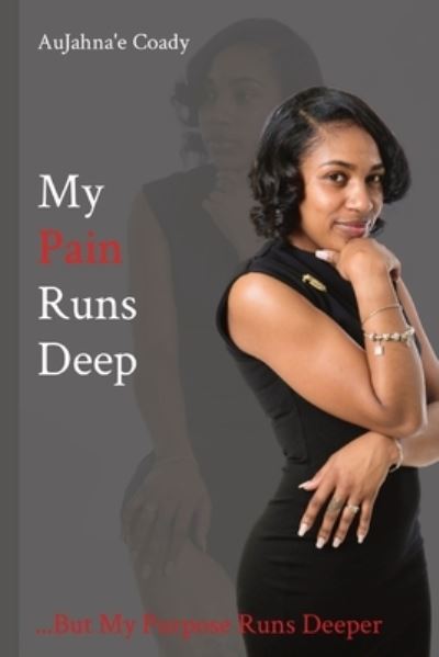 Cover for Aujahnae Coady · My Pain Runs Deep (Book) (2022)