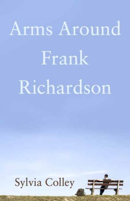 Cover for Sylvia Colley · Arms Around Frank Richardson (Paperback Book) (2022)