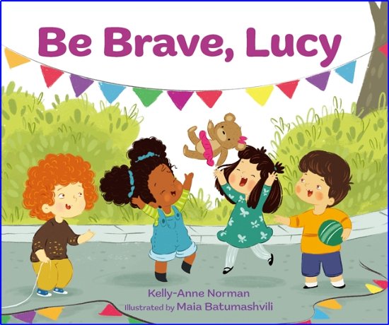 Kelly-Anne Norman · Be Brave, Lucy (Hardcover Book) (2024)