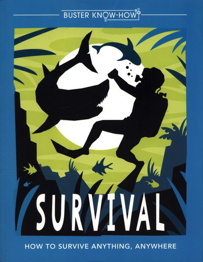 Cover for Guy Campbell · Survival: How to survive anything, anywhere - Buster Know-How (Paperback Book) (2019)