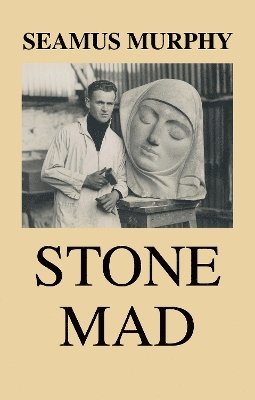 Cover for Seamus Murphy · Stone Mad (Paperback Book) (2025)