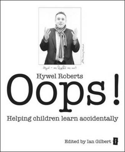 Cover for Hywel Roberts · Oops!: Helping Children Learn Accidentally (Paperback Bog) (2012)