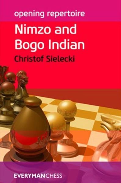 Cover for Christof Sielecki · Opening Repertoire: Nimzo and Bogo Indian (Paperback Bog) (2015)