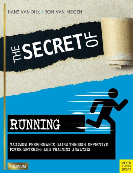 Cover for Hans Van Dijk · Secret of Running: Maximum Performance Gains Through Effective Power Metering and Training (Paperback Book) (2017)