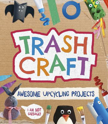 Trash Craft - Sara Stanford - Books - Welbeck Children's - 9781783129096 - September 6, 2022