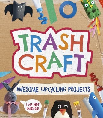 Trash Craft - Sara Stanford - Bøker - Welbeck Children's - 9781783129096 - 6. september 2022