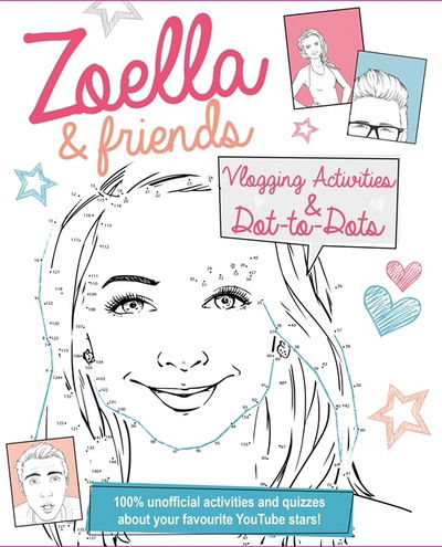 Cover for Frankie Jones · Zoella and Friends Dot-to-Dot &amp; Activity Book: 100% unofficial activities and quizzes about your favourite YouTube stars! - Vlogging (Paperback Book) (2016)