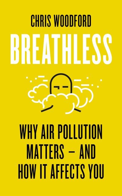 Cover for Chris Woodford · Breathless: Why Air Pollution Matters – and How it Affects You (Paperback Book) (2021)