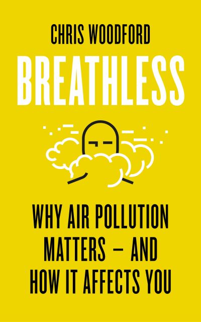 Cover for Chris Woodford · Breathless: Why Air Pollution Matters – and How it Affects You (Pocketbok) (2021)