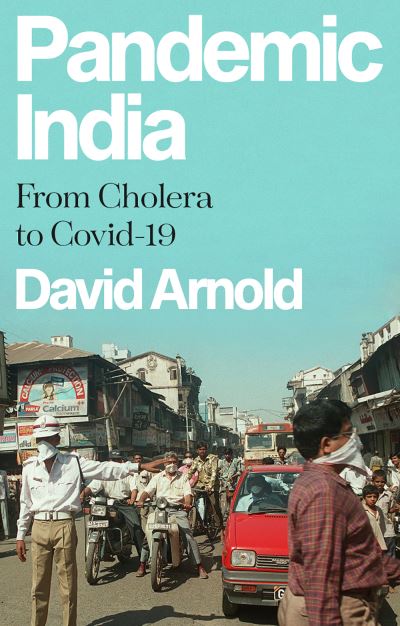 Cover for David Arnold · Pandemic India: From Cholera to Covid-19 (Hardcover bog) (2022)