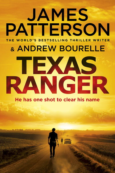 Cover for James Patterson · Texas Ranger: One shot to clear his name… - Texas Ranger series (Paperback Book) (2019)