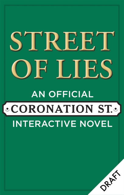 Cover for ITV Studios Global Dist Ltd · The Street of Lies: An Official Coronation Street Interactive Novel - Coronation Street (Inbunden Bok) (2024)