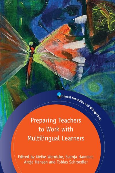 Preparing Teachers to Work with Multilingual Learners - Bilingual Education & Bilingualism - - Books - Multilingual Matters - 9781788926096 - April 15, 2021