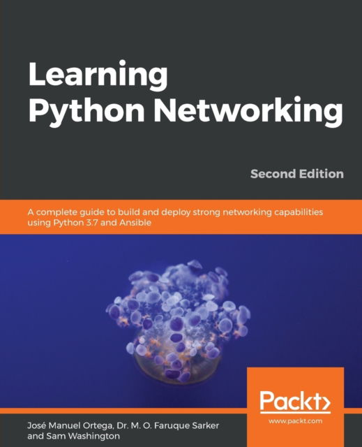 Cover for Jose Manuel Ortega · Learning Python Networking: A complete guide to build and deploy strong networking capabilities using Python 3.7 and Ansible , 2nd Edition (Pocketbok) [2 Revised edition] (2019)