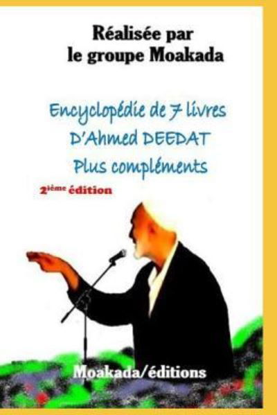 Cover for Groupe Moakada · Encyclop die de 7 Livres d'Ahmed Deedat Plus Compl ments (Pocketbok) (2019)