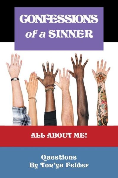 Cover for Ton'ya Felder · Confessions of a Sinner: Questions by Ton'Ya Felder (Pocketbok) (2019)