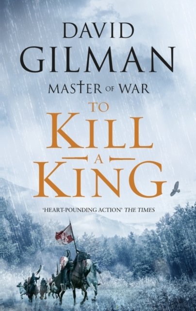 Cover for David Gilman · To Kill a King - Master of War (Hardcover Book) (2024)