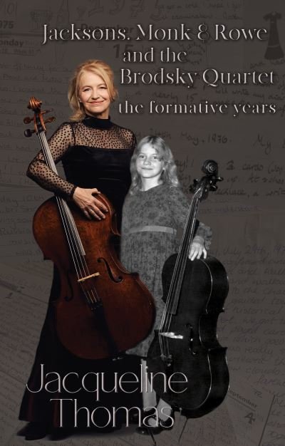 Cover for Jacqueline Thomas · Jacksons, Monk &amp; Rowe and the Brodsky Quartet - the formative years (Paperback Book) (2022)