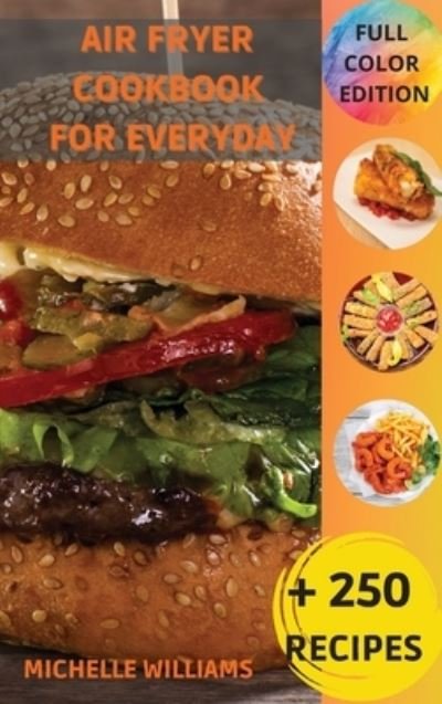 Cover for Michelle Williams · Air Fryer Cookbook for Everyday (Hardcover bog) (2021)