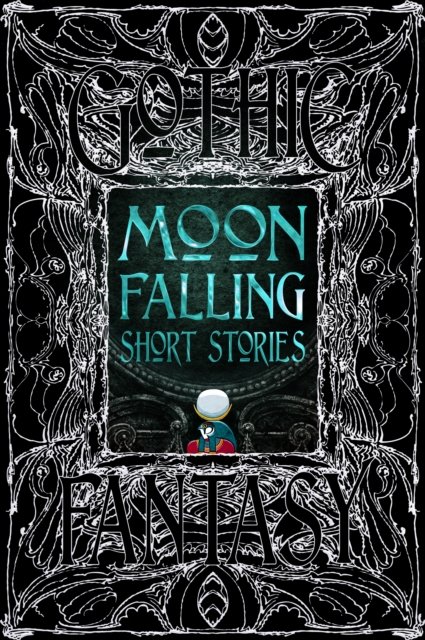 Cover for Flame Tree Studio · Moon Falling Short Stories - Gothic Fantasy (Hardcover bog) (2024)