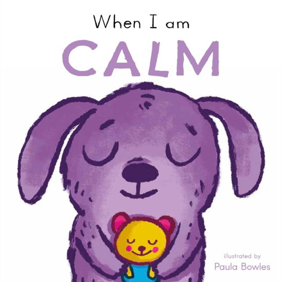 When I am Calm - First Behaviours - Child's Play - Books - Child's Play International Ltd - 9781835321096 - May 19, 2025