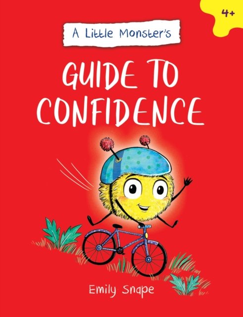 A Little Monster’s Guide to Confidence: A Child's Guide to Boosting Their Self-Esteem - Emily Snape - Books - Octopus Publishing Group - 9781837992096 - July 11, 2024