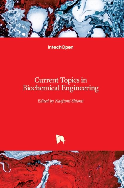 Cover for Naofumi Shiomi · Current Topics in Biochemical Engineering (Gebundenes Buch) (2019)