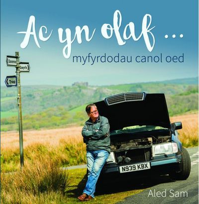 Cover for Aled Sam · Ac yn Olaf - Myfyrdodau Canol Oed (Paperback Book) (2017)