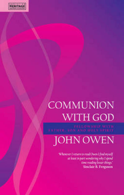 Cover for John Owen · Communion With God: Fellowship with the Father, Son and Holy Spirit - John Owen Series (Pocketbok) [Revised edition] (2012)