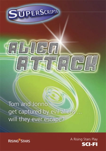Superscripts Sci-Fi: Alien Attack - Superscripts - Catherine Baker - Books - Rising Stars UK Ltd - 9781846802096 - 2007