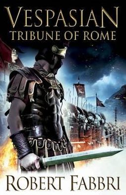 Cover for Fabbri, Robert (Author) · Tribune of Rome - Vespasian (Hardcover Book) [Main edition] (2011)