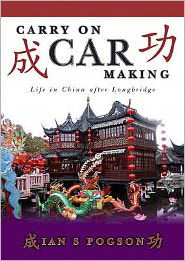 Cover for Ian S. Pogson · Carry on Car Making: Life in China After Longbridge (Taschenbuch) (2007)