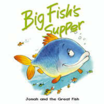 Cover for Steve Smallman · Big Fish's Supper: Jonah and the Great Fish (Board book) (2004)