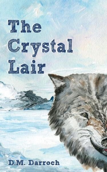 Cover for D. M. Darroch · The Crystal Lair (Inventor-in-training) (Volume 2) (Paperback Book) (2013)
