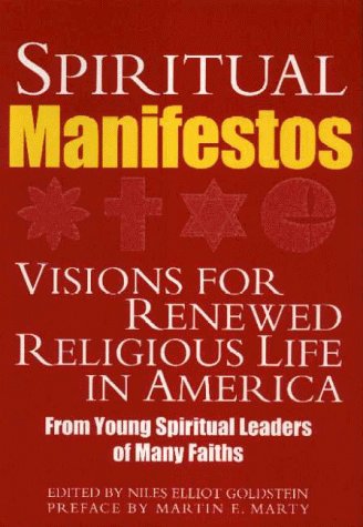 Cover for Martin E. Marty · Spiritual Manifestos: Visions for Renewed Religious Life in America from Young Spiritual Leaders of Many Faiths (Hardcover Book) (1999)