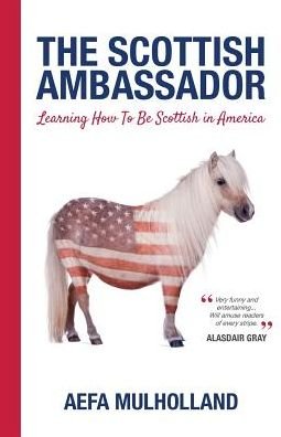 Cover for Aefa Mulholland · The Scottish Ambassador: Learning How to Be Scottish in America (Paperback Bog) (2015)