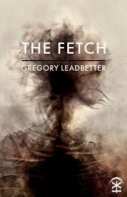 Cover for Gregory Leadbetter · The Fetch (Paperback Book) (2016)