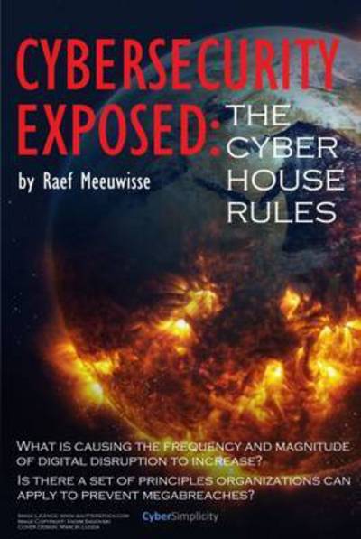 Cover for Raef Meeuwisse · Cybersecurity Exposed: The Cyber House Rules (Paperback Book) (2017)