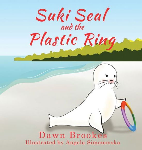 Cover for Dawn Brookes · Suki Seal and the Plastic Ring (Inbunden Bok) (2020)