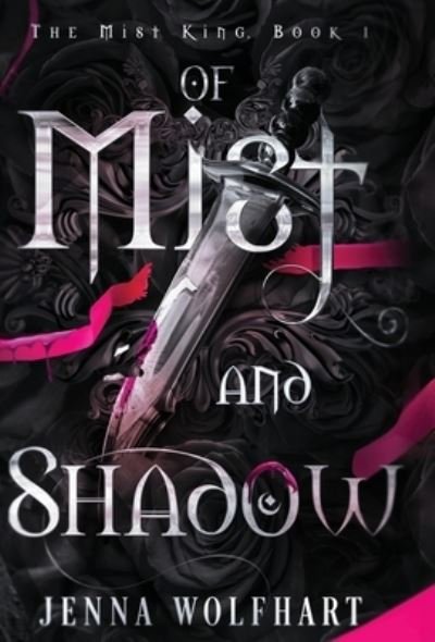 Cover for Jenna Wolfhart · Of Mist and Shadow - The Mist King (Hardcover Book) (2022)