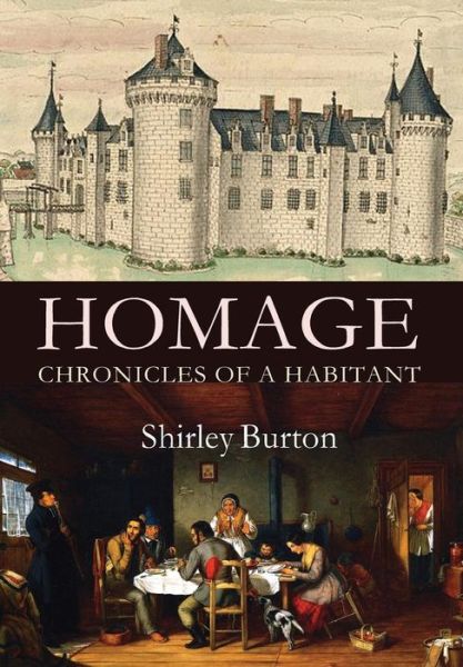 Cover for Shirley Burton · Homage: Chronicles of a Habitant (Hardcover Book) (2017)