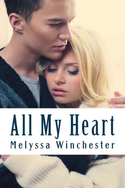 Cover for Melyssa Winchester · All My Heart (Paperback Book) (2014)