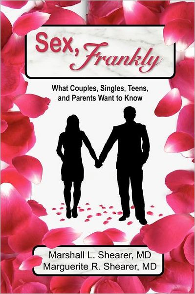 Cover for Marguerite R. Shearer · Sex, Frankly: What Couples, Singles, Teens, and Parents Want to Know (Paperback Book) (2011)